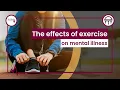 The effects of exercise on mental illness