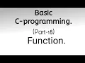 Basic C-programming Part-18 Function
