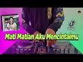 Download Lagu DJ MATI MATIAN AKU MENCINTAIMU TIKTOK VIRAL REMIX FULL BASS TERBARU 2022