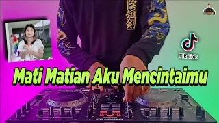 Download DJ MATI MATIAN AKU MENCINTAIMU TIKTOK VIRAL REMIX FULL BASS TERBARU 2022 MP3