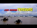 Download Lagu NUNGGU WAKTU NENGSIH.S (karaoke) TENGDUNG BASS EMPUK