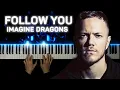 Download Lagu Imagine Dragons - Follow You | Piano cover