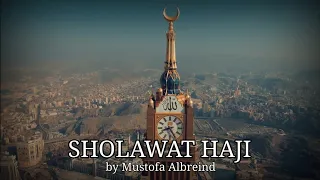 sholawat haji by mustofa albreind