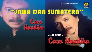 Download Caca Handika - Jawa dan Sumatera (Karaoke) MP3