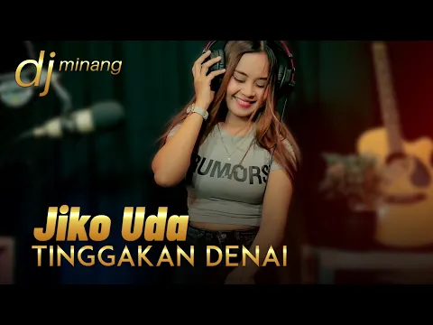 Download MP3 DJ Minang Terbaru 2022 - Jiko Uda Tinggakan Denai || TIKTOK (BA MUSIK DJ REMIX)
