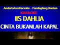 KARAOKE - CINTA BUKANLAH KAPAL - IIS DAHLIA