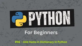 56 How to Add Items to a Dictionary in Python Python For Beginners