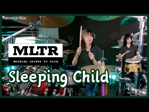 Download MP3 Sleeping Child - Michael Learns To Rock || Drum cover by KALONICA NICX