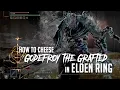 How to Cheese Godefroy the Grafted in Elden Ring Easy Kill