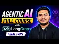 Agentic AI Full Course with LangGraph Zero to Hero - Final Part