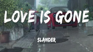 Download SLANDER - Love is Gone (Lyrics) ft. Dylan Matthew (MIX) MP3