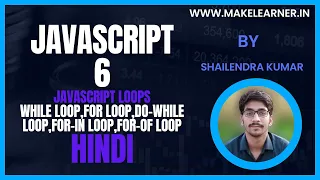 6 JavaScript Loops Lecture 6 In Hindi While Loop For Loop Do-While Loop For-In Loop For-Of Loop