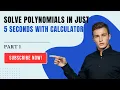 Crack Any Polynomial Equation Using Your Calculator - Step-by-Step