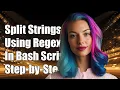 How to Split Strings Using Regex in Bash Script A Step-by-Step Guide