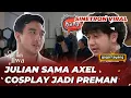 CINTA SEPENUH JIWA: PECAH!! JULIAN SAMA AXEL LUCU BANGET  - GAGAL TAYANG (Ibrahim)
