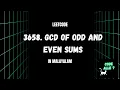 3658 GCD of Odd and Even Sums Explained in Malayalam Python Beginner Friendly
