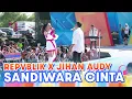 Download Lagu Repvblik X Jihan Audy - Sandiwara Cinta | DAHSYATNYA SPEKTAKULER  MOJOKERTO