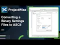 Lesson 4 Converting a Binary Settings Files to ASCII
