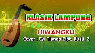 Download KLASIK LAMPUNG - HIWANGKU - COVER EVI TIANDO MP3