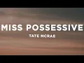 Download Lagu Tate McRae - Miss possessive (Lyrics)