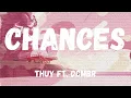Download Lagu CHANCES - THUY FT. DCMBR (LYRICS)