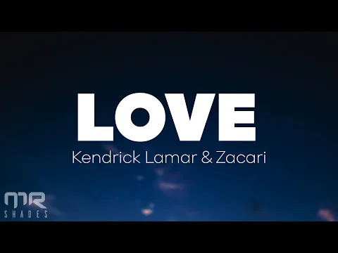 Download MP3 Kendrick Lamar - LOVE (Lyrics) ft. Zacari