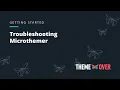 Microthemer troubleshooting tips