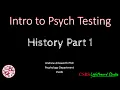 Psych Testing Brief History Part 1