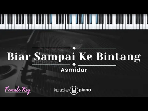 Download MP3 Biar Sampai Ke Bintang - Asmidar (KARAOKE PIANO - FEMALE KEY)