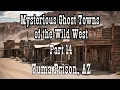Mysterious Ghost Towns of the Wild West Part 14 Yuma Prison AZ