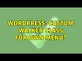Wordpress custom walker class for own menu
