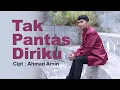 Download Lagu Ahmad Amin - Tak Pantas Diriku (Official Music Video)