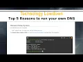 Top 5 Reasons for Running your own DNS