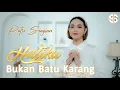 Download Lagu Hatiku Bukan Batu Karang | Putri Siagian | Cipt. Sudarto Sitepu (Official Music Video)