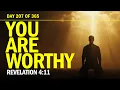 YOU ARE WORTHY Daily Devotion Prayer Worship
