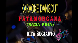 Download Karaoke Fatamorgana Nada Pria - Rita Sugiarto (Karaoke Dangdut Tanpa Vocal) MP3