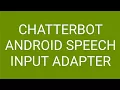 Chatterbot Android Speech Recognition - Qpython