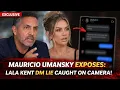 Mauricio Umansky Exposes Lala Kent DM Lie