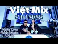Download Lagu Việt Mix VIP 2 IN 1 2025 - DJ Quang Anh x DJ Melly - MAKE LOVE WITH MUSIC Vol 38 - FULL LIVE SET