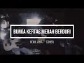 Download Lagu Romi Jahat  - Bunga Kertas Merah Berduri [COVER]