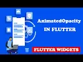 Flutter Animated Opacity Widget Tutorial