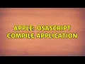Apple Osascript Compile Application