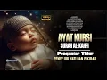 Download Lagu Ayat Kursi آية الكرسي,  Al-Kahfi سورة الكهف | Al-Quran Murottal Pengantar Tidur | Pengusir Setan Jin