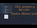 Title Geometry of Root Window Python Tkinter Tutorial 01 - Leisure Codes