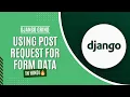 13 Using POST Request to Handle Form Data Django Grind