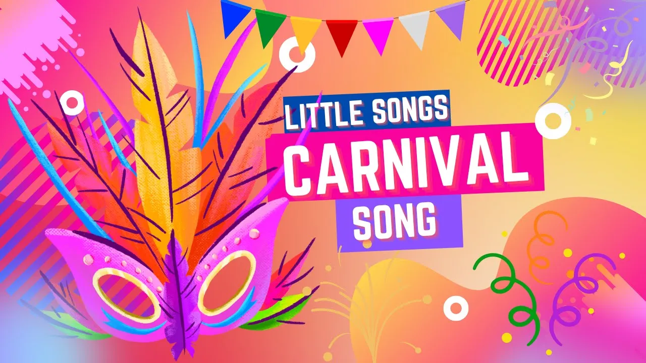 Carnival Song | Let's sing and dance! Carnival Song | Let's sing and dance!