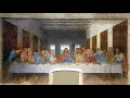 Leonardo da Vinci s The Last Supper A Compendium for the Layman Part 1 Introduction and Overview