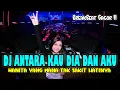 Download Lagu DJ ANTARA KAU DIA DAN AKU REMIX TERBARU