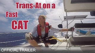 OFFICIAL TRAILER: “Trans-At on a Fast Cat”