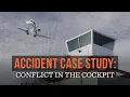 Accident Case Study Conflict in the Cockpit